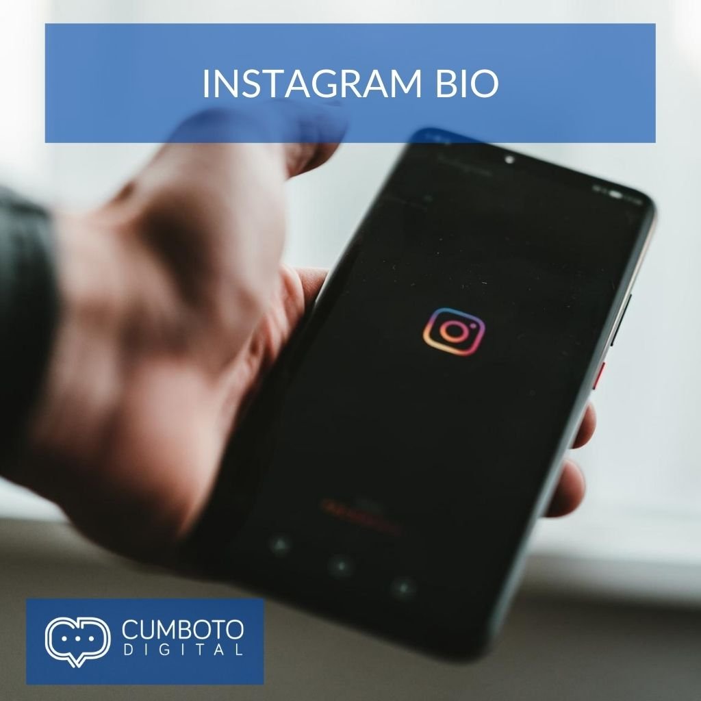 Cómo escribir una buena Biografía en Instagram_BLOG DE CUMBOTO DIGITAL